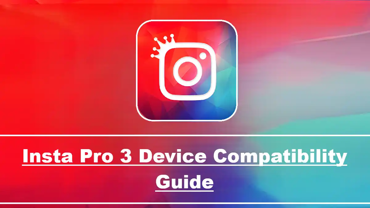 Insta Pro 3 Device Compatibility Guide